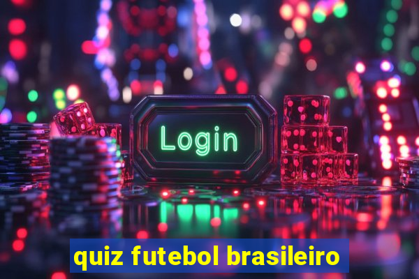 quiz futebol brasileiro